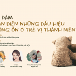 Toạ đàm Nhận diện những dấu hiệu không ổn ở trẻ vị thành niên